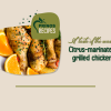 Citrus marinated grilled chicken